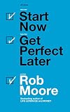 Start Now. Get Perfect Later.