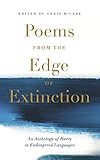 Poems From The Edge Of Extinction The Beautiful New Treasury Of Poetry In Endangered Languages In Association With The National Poetry Library