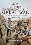 Britons Experience the Great War: Life at Home and Abroad 1914-1918
