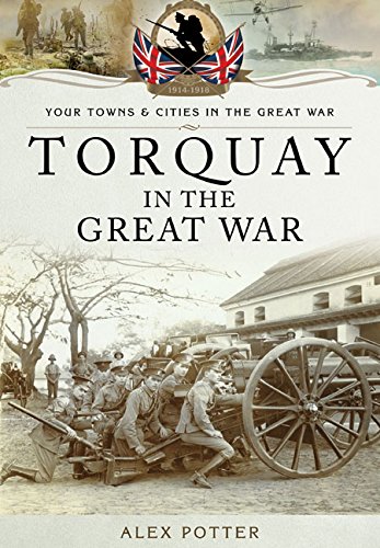 Torquay in the Great War (By: Alex Potter) cover
