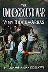 The Underground War: Vimy Ridge to Arras