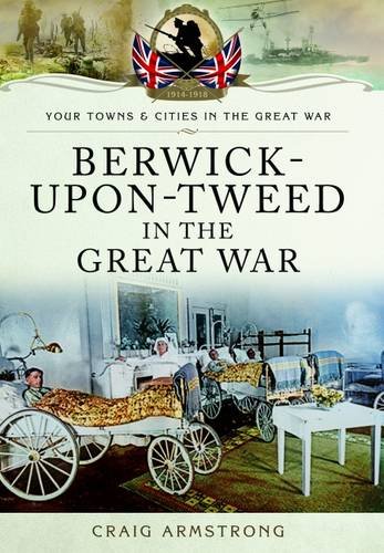Berwick-upon-Tweed in the Great War book cover