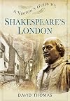 A Visitor's Guide to Shakespeare's London