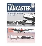 Avro Lancaster In Military Service 19451964