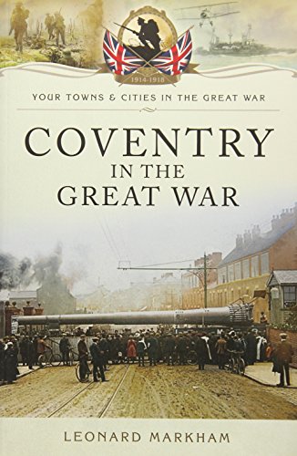 Coventry in the Great War (By: Leonard Markham) cover