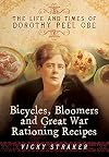Bicycles, Bloomers and Great War Rationing Recipes: The Life and Times of Dorothy Peel OBE