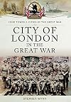 City of London in the Great War (Your Towns & Cities in the Great War)