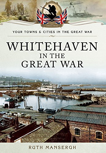 Whitehaven in the Great War (By: Ruth Mansergh) cover