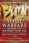 Siege Warfare During the Hundred Years War: Once More Unto the Breach