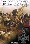 The Victoria Crosses that Saved an Empire: The Story of the VCs of the Indian Mutiny