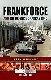 Frankforce and the Defence of Arras 1940 (Battleground II)