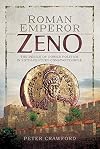 Roman Emperor Zeno: The Perils of Power Politics in Fifth-Century Constantinople