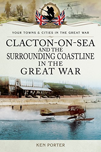 Clacton-on-Sea and the Surrounding Coastline in the Great War book cover