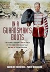 In a Guardsman’s Boots: A Boy Soldier’s Adventures from the Streets of 1920s Dublin to Buckingham Palace, WWII and the Egyptian Revolution