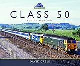 Class 50 A Pictorial Journey Modern Traction Profiles