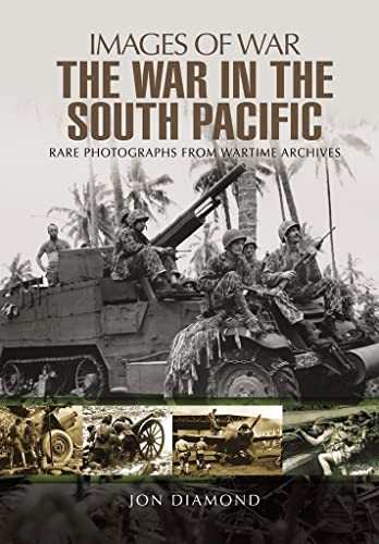 The War in South Pacific: Rare Photographs From Wartime Archives book cover