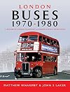 London Buses 1970 - 1980: A Decade of London Transport and London Country Operations
