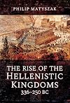 The Rise of the Hellenistic Kingdoms 336–250 BC