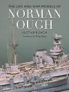 The Life and Ship Models of Norman Ough