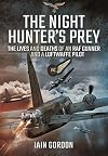 The Night Hunter’s Prey: The Lives and Deaths of an RAF Gunner and a Luftwaffe Pilot