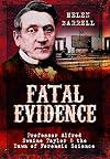Fatal Evidence: Professor Alfred Swaine Taylor & the Dawn of Forensic Science