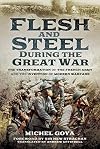 Flesh and Steel During the Great War: The Transformation of the French Army and the Invention of Modern Warfare