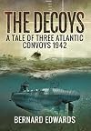 The Decoys: A Tale of Three Atlantic Convoys 1942