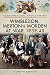 Wimbledon, Merton & Morden at war 1939-45