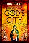 God's City: Byzantine Constantinople