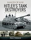 Hitler's Tank Destroyers (Images of War)
