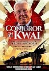 The Conjuror on the Kwai: The Incredible Life of Fergus Anckorn