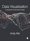 Data Visualisation: A Handbook for Data Driven Design