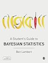 A Student’s Guide to Bayesian Statistics