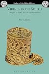 Vikings in the South: Voyages to Iberia and the Mediterranean (Studies in Early Medieval History)