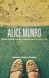 Alice Munro: 'Hateship, Friendship, Courtship, Loveship, Marriage', 'Runaway', 'Dear Life' (Bloomsbury Studies in Contemporary North American Fiction)