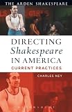 Directing Shakespeare In America Current Practices