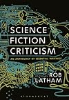 Science Fiction Criticism: An Anthology of Essential Writings