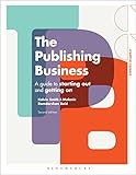 The Publishing Business A Guide To Starting Out And Getting On Creative Careers