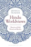 Hindu Worldviews Theories Of Self Ritual And Reality