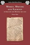 Women, Writing and Religion in England and Beyond, 650–1100 (Studies in Early Medieval History)
