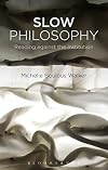 Slow Philosophy: Reading Against the Institution