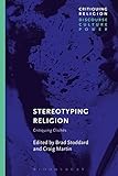 Stereotyping Religion Critiquing Cliches
