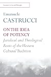 On the idea of potency : juridical and theological roots of the Western cultural tradition