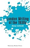 London Writing of the 1930s (Midcentury Modern Writers)