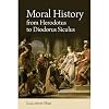 Moral History from Herodotus to Diodorus Siculus (Edinburgh Critical Studies in Modernist Culture)