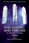 The Gothic and Theory: An Edinburgh Companion (Edinburgh Companions to the Gothic)