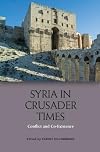 Syria in Crusader Times: Conflict and Co-Existence