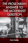 The Proletarian Answer to the Modernist Question