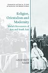 Religion, Orientalism and Modernity: Mahdi Movements of Iran and South Asia (Edinburgh Historical Studies of Iran and the Persian World)