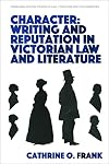 Character : writing and reputation in Victorian law and literature